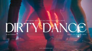 Dirty Dance / exploring grooves that make you want to move
